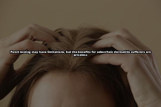 The Ultimate Guide to Patch Testing for Seborrheic Dermatitis Relief